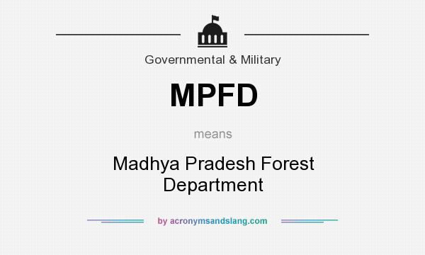 What does MPFD mean? It stands for Madhya Pradesh Forest Department