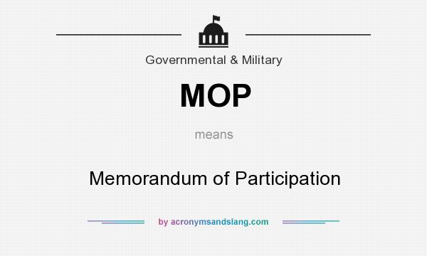 What does MOP mean? It stands for Memorandum of Participation