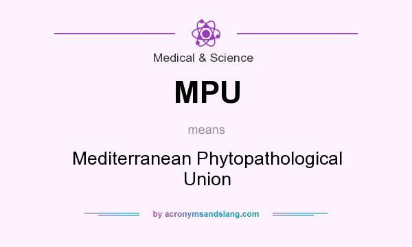 What does MPU mean? It stands for Mediterranean Phytopathological Union