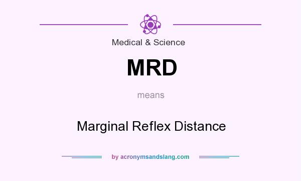 What does MRD mean? It stands for Marginal Reflex Distance