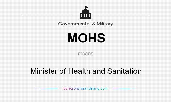 What does MOHS mean? It stands for Minister of Health and Sanitation