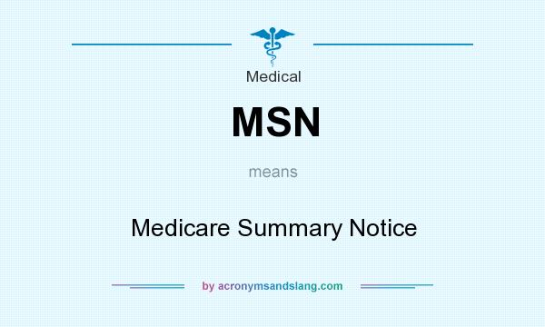 What does MSN mean? It stands for Medicare Summary Notice