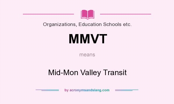 What does MMVT mean? It stands for Mid-Mon Valley Transit
