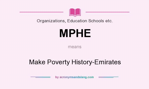 What does MPHE mean? It stands for Make Poverty History-Emirates