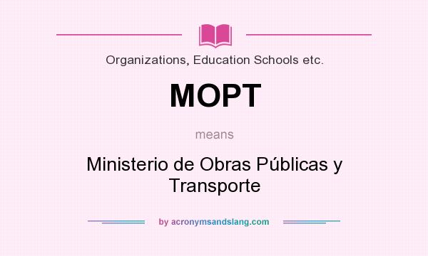 What does MOPT mean? It stands for Ministerio de Obras Públicas y Transporte
