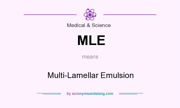 What does MLE mean? It stands for Multi-Lamellar Emulsion