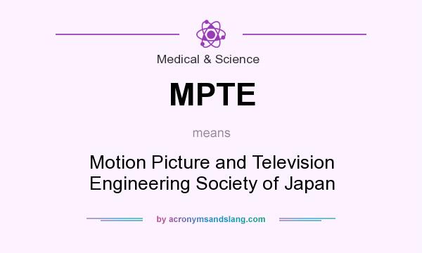 What does MPTE mean? It stands for Motion Picture and Television Engineering Society of Japan