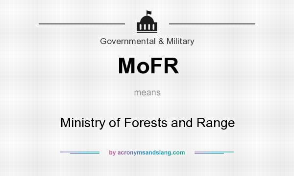 What does MoFR mean? It stands for Ministry of Forests and Range