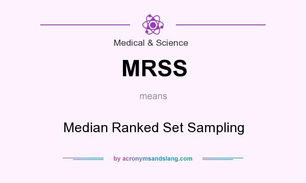 What does MRSS mean? It stands for Median Ranked Set Sampling