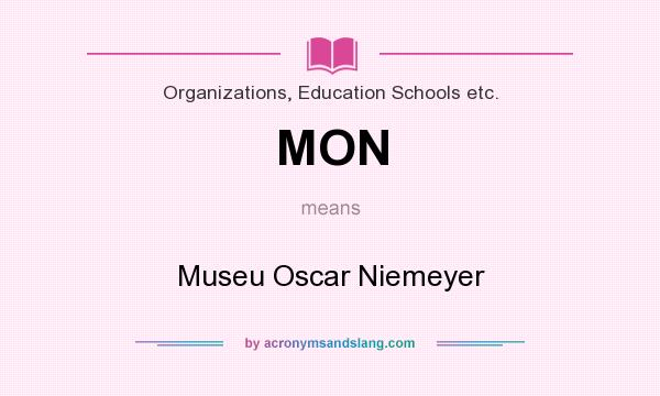 What does MON mean? It stands for Museu Oscar Niemeyer