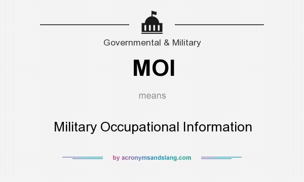 What does MOI mean? It stands for Military Occupational Information