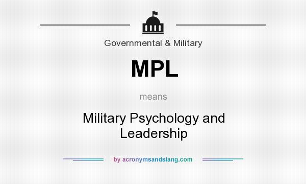 What does MPL mean? It stands for Military Psychology and Leadership