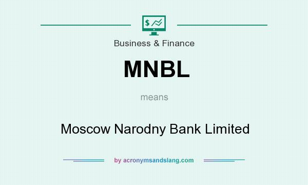What does MNBL mean? It stands for Moscow Narodny Bank Limited