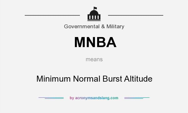 What does MNBA mean? It stands for Minimum Normal Burst Altitude
