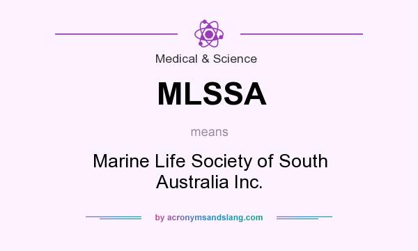 What does MLSSA mean? It stands for Marine Life Society of South Australia Inc.