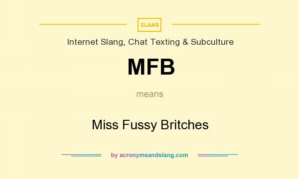 What does MFB mean? It stands for Miss Fussy Britches