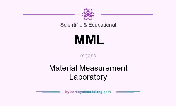 What does MML mean? It stands for Material Measurement Laboratory