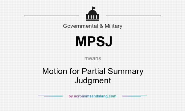 What does MPSJ mean? It stands for Motion for Partial Summary Judgment