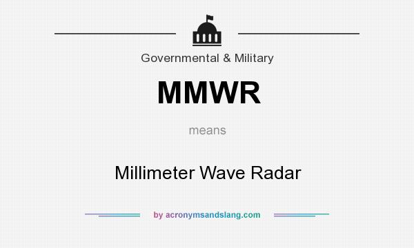 What does MMWR mean? It stands for Millimeter Wave Radar