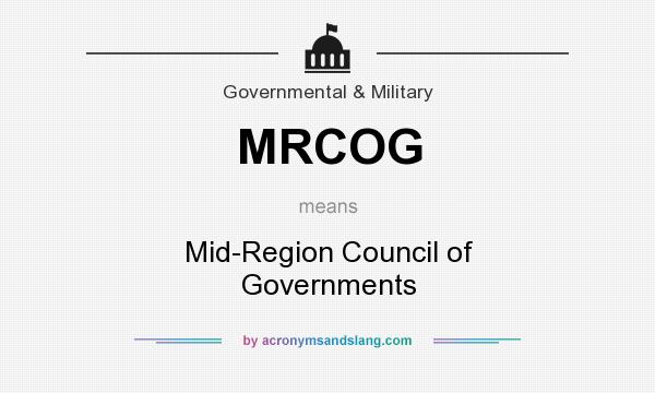 What does MRCOG mean? It stands for Mid-Region Council of Governments