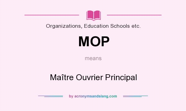 What does MOP mean? It stands for Maître Ouvrier Principal