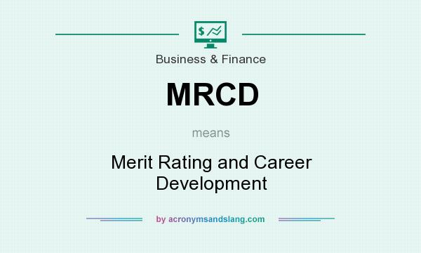 What does MRCD mean? It stands for Merit Rating and Career Development