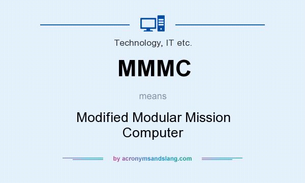 What does MMMC mean? It stands for Modified Modular Mission Computer