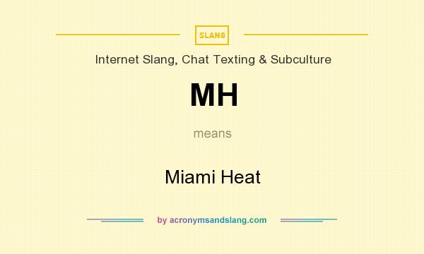 What does MH mean? It stands for Miami Heat