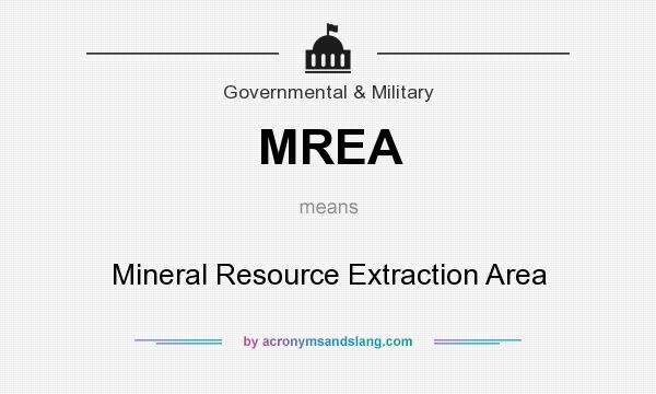 What does MREA mean? It stands for Mineral Resource Extraction Area