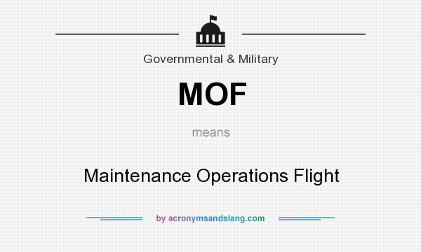 What does MOF mean? It stands for Maintenance Operations Flight