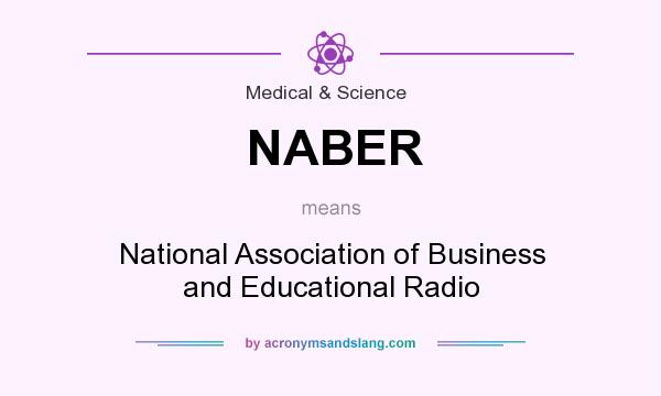 What does NABER mean? It stands for National Association of Business and Educational Radio