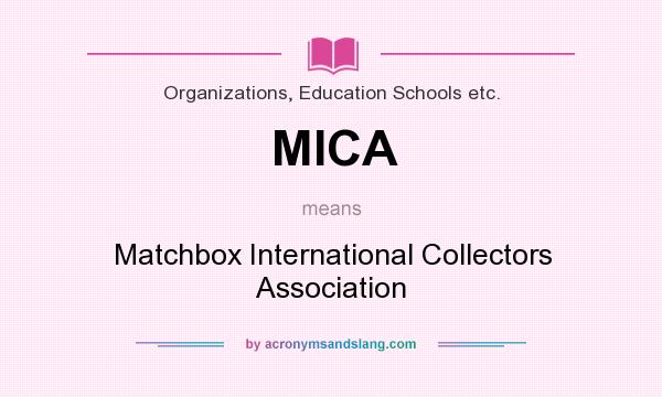 What does MICA mean? It stands for Matchbox International Collectors Association