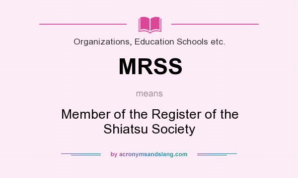 What does MRSS mean? It stands for Member of the Register of the Shiatsu Society