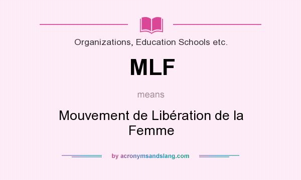 What does MLF mean? It stands for Mouvement de Libération de la Femme