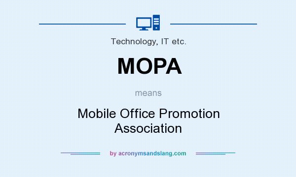 What does MOPA mean? It stands for Mobile Office Promotion Association