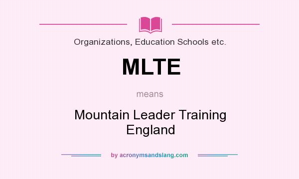 What does MLTE mean? It stands for Mountain Leader Training England