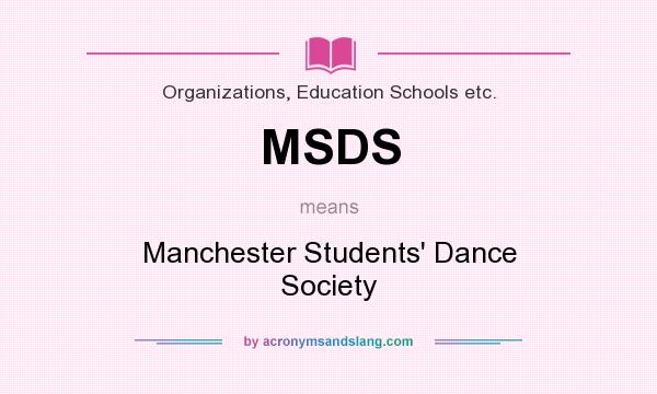 What does MSDS mean? It stands for Manchester Students` Dance Society