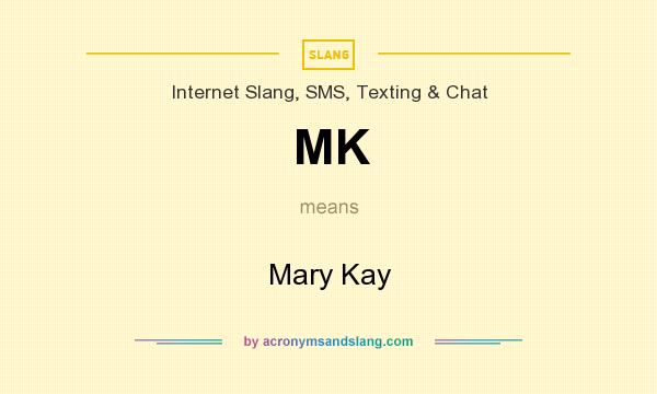 What does MK mean? It stands for Mary Kay