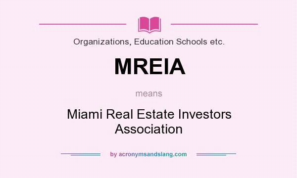 What does MREIA mean? It stands for Miami Real Estate Investors Association