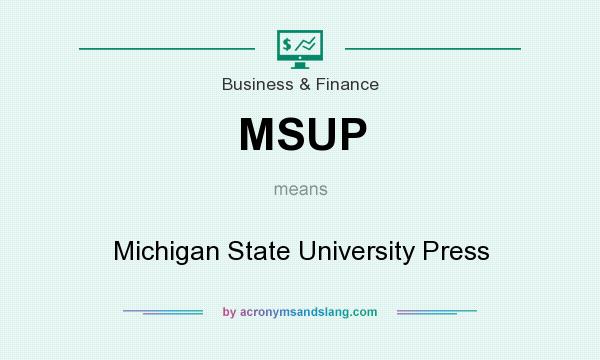 What does MSUP mean? It stands for Michigan State University Press