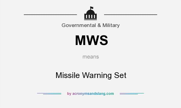 What does MWS mean? It stands for Missile Warning Set