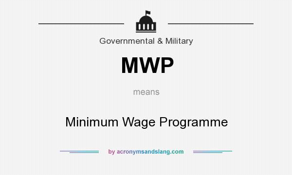 What does MWP mean? It stands for Minimum Wage Programme