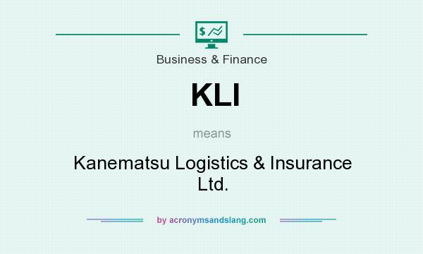 What does KLI mean? It stands for Kanematsu Logistics & Insurance Ltd.