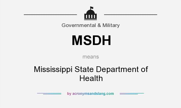 What does MSDH mean? It stands for Mississippi State Department of Health