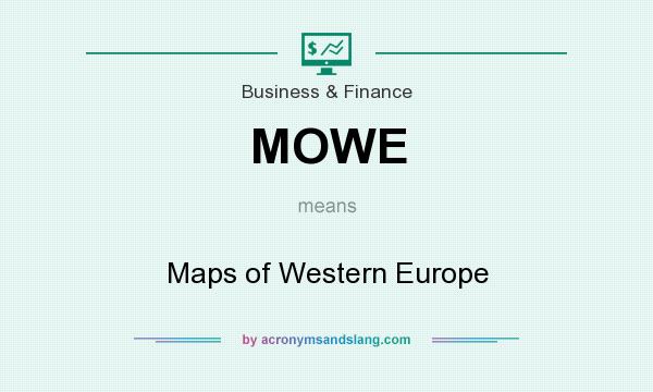 What does MOWE mean? It stands for Maps of Western Europe