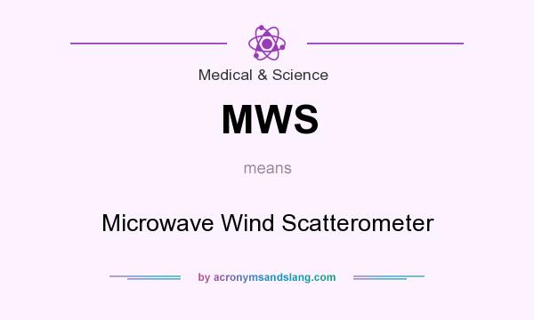 What does MWS mean? It stands for Microwave Wind Scatterometer