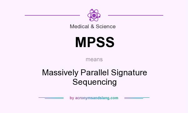 What does MPSS mean? It stands for Massively Parallel Signature Sequencing