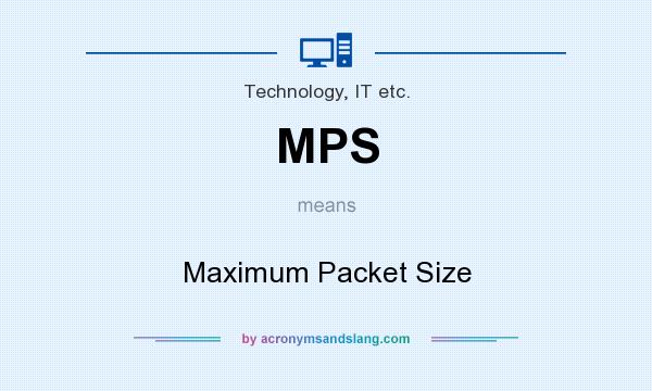What does MPS mean? It stands for Maximum Packet Size