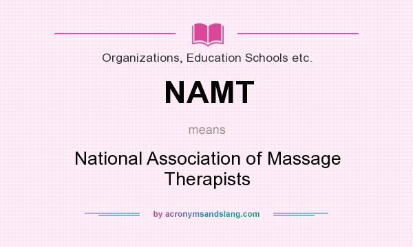 What does NAMT mean? It stands for National Association of Massage Therapists