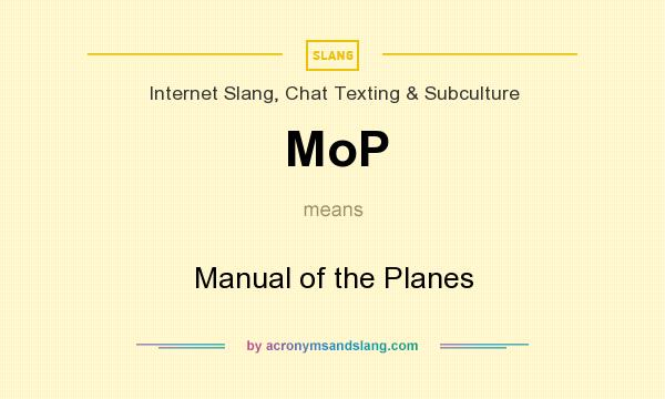 What does MoP mean? It stands for Manual of the Planes